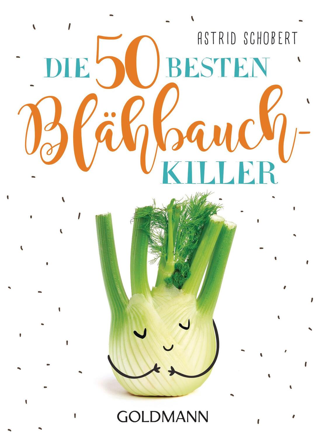 Cover: 9783442178056 | Die 50 besten Blähbauch-Killer | Astrid Schobert | Taschenbuch | 2019