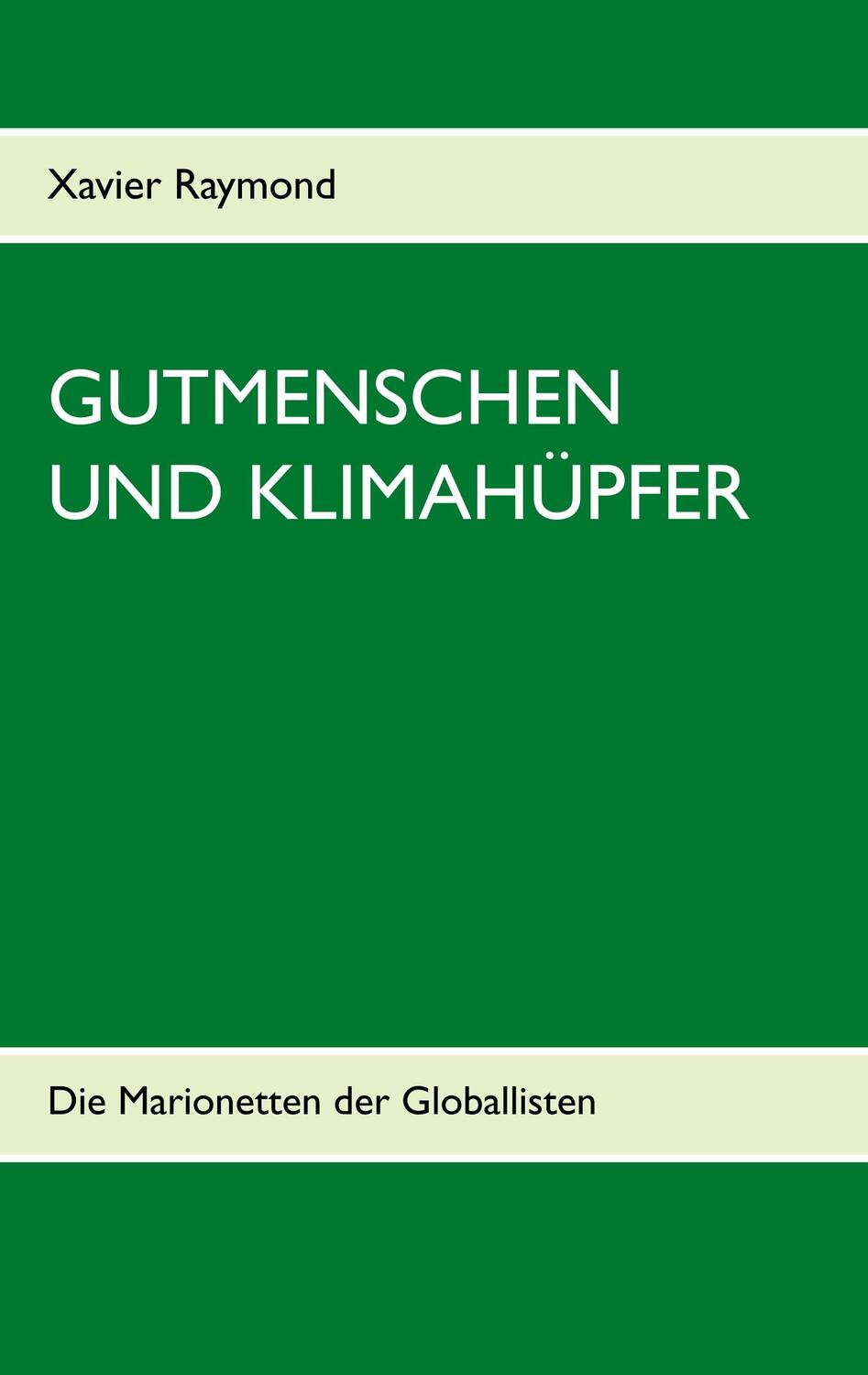 Cover: 9783750436749 | Gutmenschen und Klimahüpfer | Die Marionetten der Globallisten | Buch