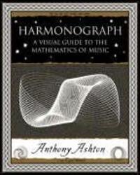 Cover: 9781904263364 | Harmonograph | A Visual Guide to the Mathematics of Music | Ashton