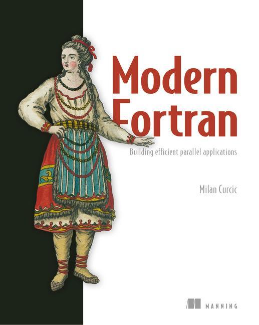 Cover: 9781617295287 | Modern Fortran:Building Efficient Parallel Applications | Milan Curcic