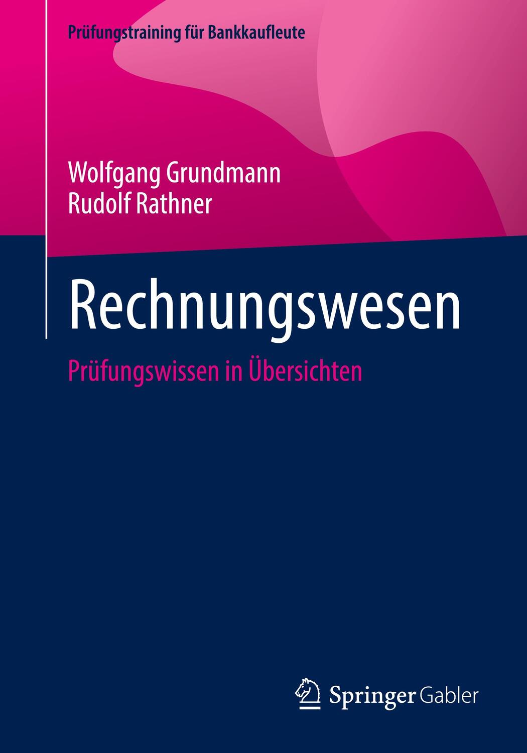 Cover: 9783658393434 | Rechnungswesen | Prüfungswissen in Übersichten | Rathner (u. a.) | x