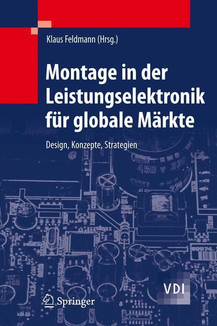 Cover: 9783540879701 | Montage in der Leistungselektronik für globale Märkte | Klaus Feldmann
