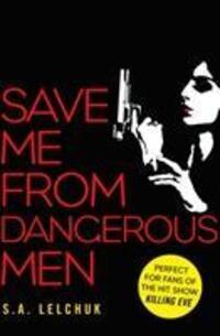 Cover: 9781471183164 | Save Me from Dangerous Men | S. A. Lelchuk | Taschenbuch | Englisch