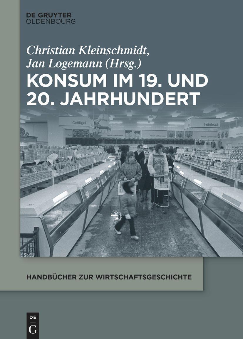 Cover: 9783110991482 | Konsum im 19. und 20. Jahrhundert | Christian Kleinschmidt (u. a.)