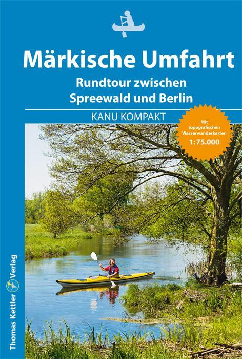 Cover: 9783985131099 | Kanu Kompakt Märkische Umfahrt | Michael Hennemann | Taschenbuch