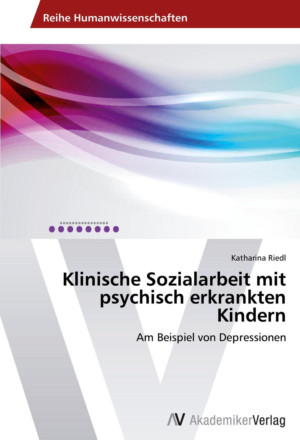 Cover: 9783639644838 | Klinische Sozialarbeit mit psychisch erkrankten Kindern | Riedl | Buch