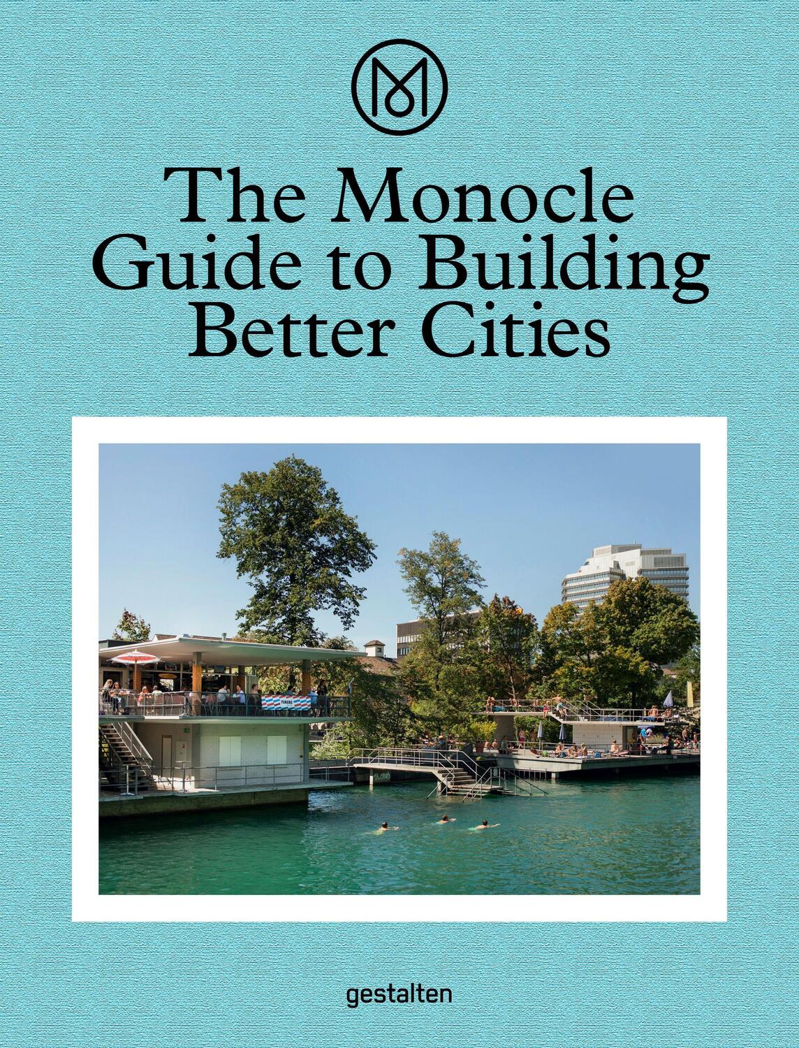 Cover: 9783899555035 | The Monocle Guide to Building Better Cities | Buch | gebunden | 2018