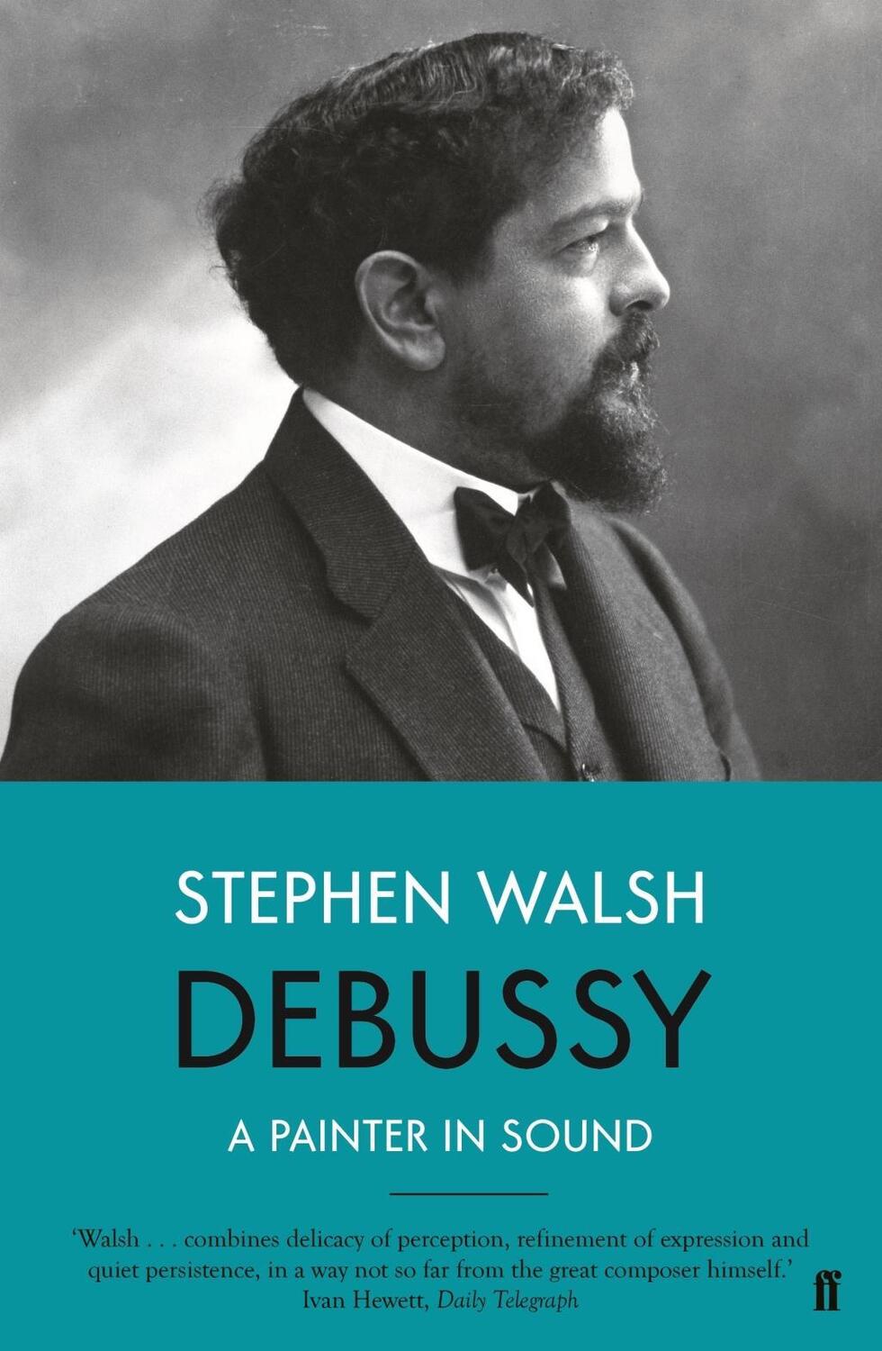 Cover: 9780571330171 | Debussy | A Painter in Sound | Professor Stephen Walsh | Taschenbuch