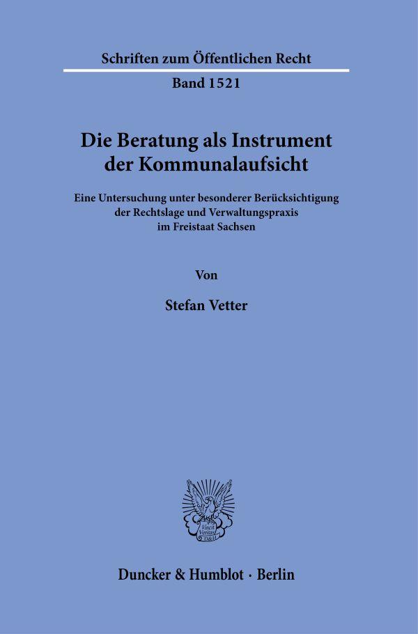 Cover: 9783428189151 | Die Beratung als Instrument der Kommunalaufsicht. | Stefan Vetter