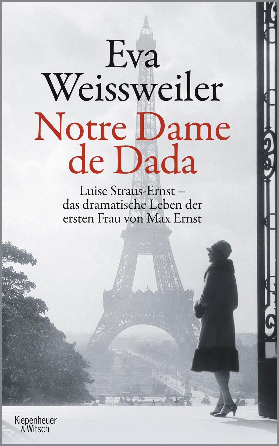 Cover: 9783462048940 | Notre Dame de Dada | Eva Weissweiler | Buch | Deutsch | 2016