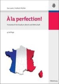 Cover: 9783486596380 | A la perfection! | Französisch für Studium, Beruf und Wirtschaft
