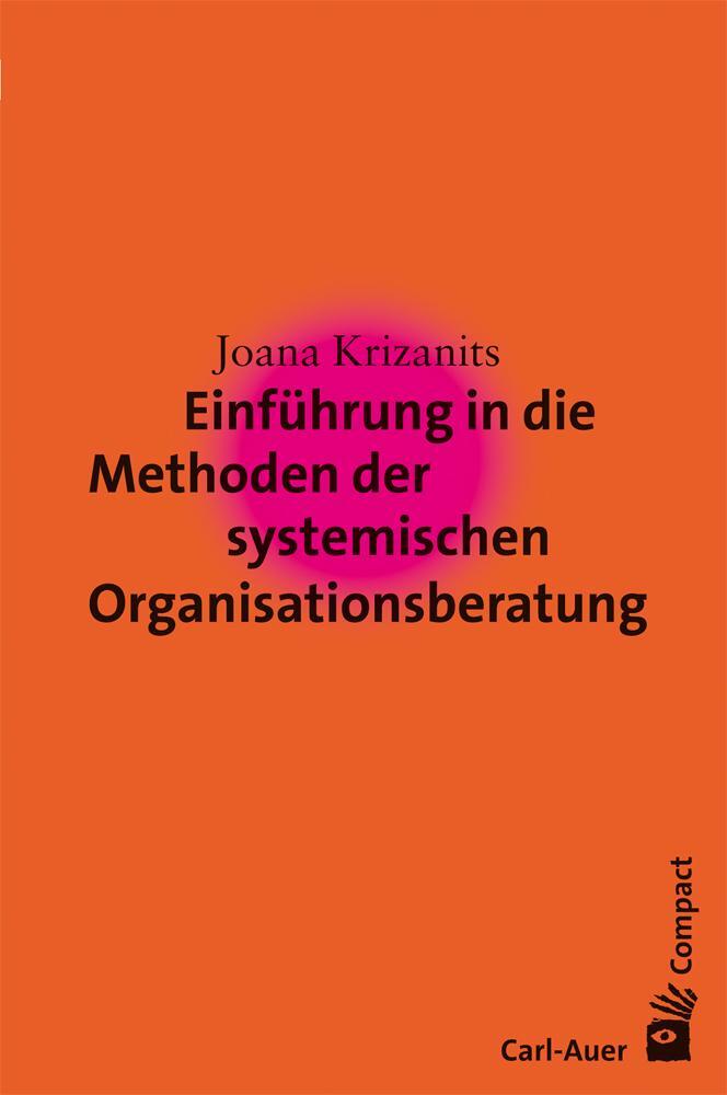 Cover: 9783896708991 | Einführung in die Methoden der systemischen Organisationsberatung