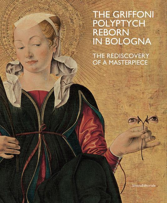 Cover: 9788836646593 | The Griffoni Polyptych: Reborn in Bologna: The Rediscovery of a...