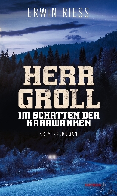 Cover: 9783709978689 | Herr Groll im Schatten der Karawanken | Kriminalroman | Erwin Riess