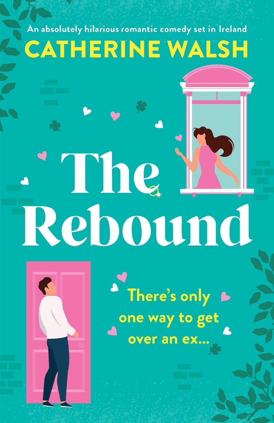 Cover: 9781800195677 | The Rebound | An absolutely hilarious romantic comedy set in Ireland
