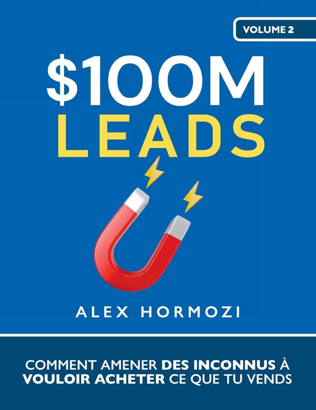 Cover: 9781963349078 | $100M Leads | Alex Hormozi | Taschenbuch | Paperback | Französisch