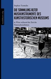 Cover: 9783854768210 | Die Sammlung alter Musikinstrumente des Kunsthistorischen Museums