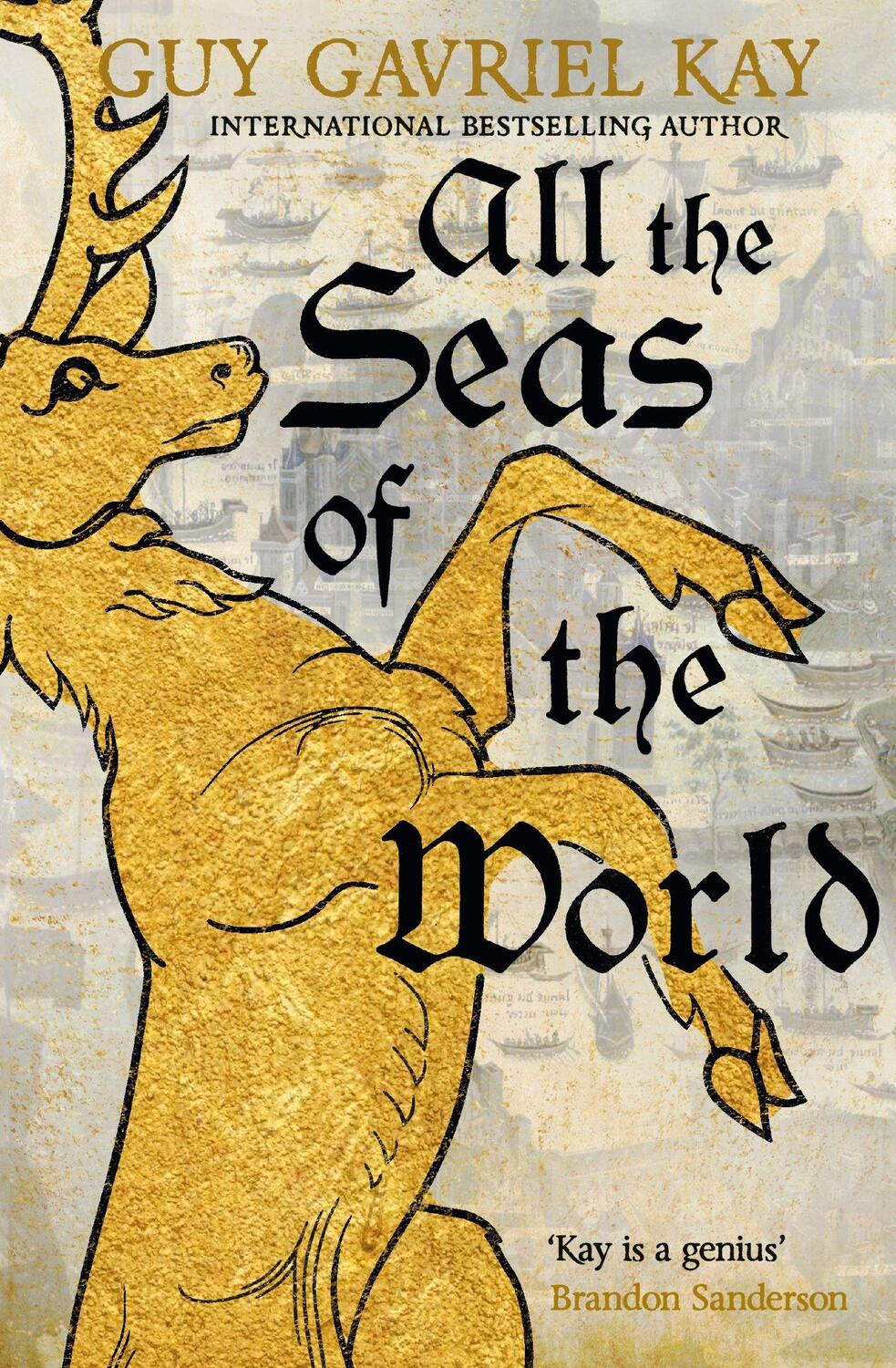 Cover: 9781529385205 | All the Seas of the World | International bestseller | Guy Gavriel Kay