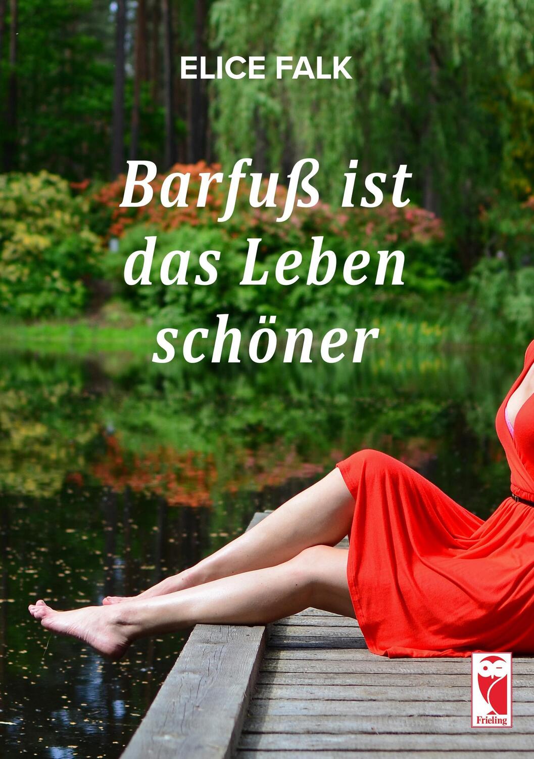 Cover: 9783828034341 | Barfuß ist das Leben schöner | Roman | Elice Falk | Taschenbuch | 2018