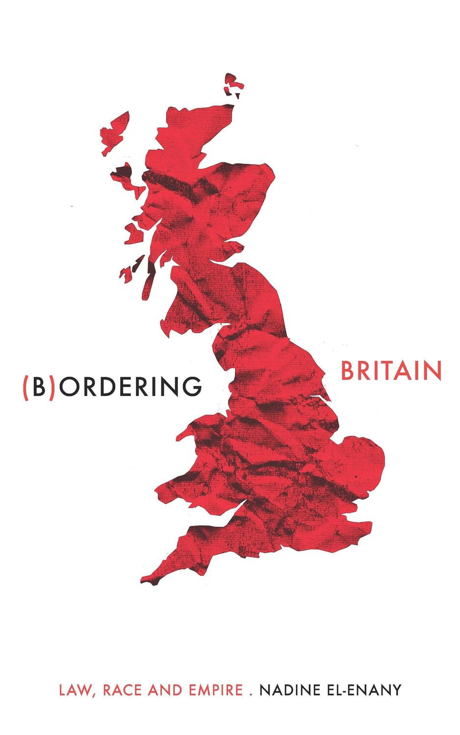 Cover: 9781526145420 | Bordering Britain | Law, race and empire | Nadine El-Enany | Buch