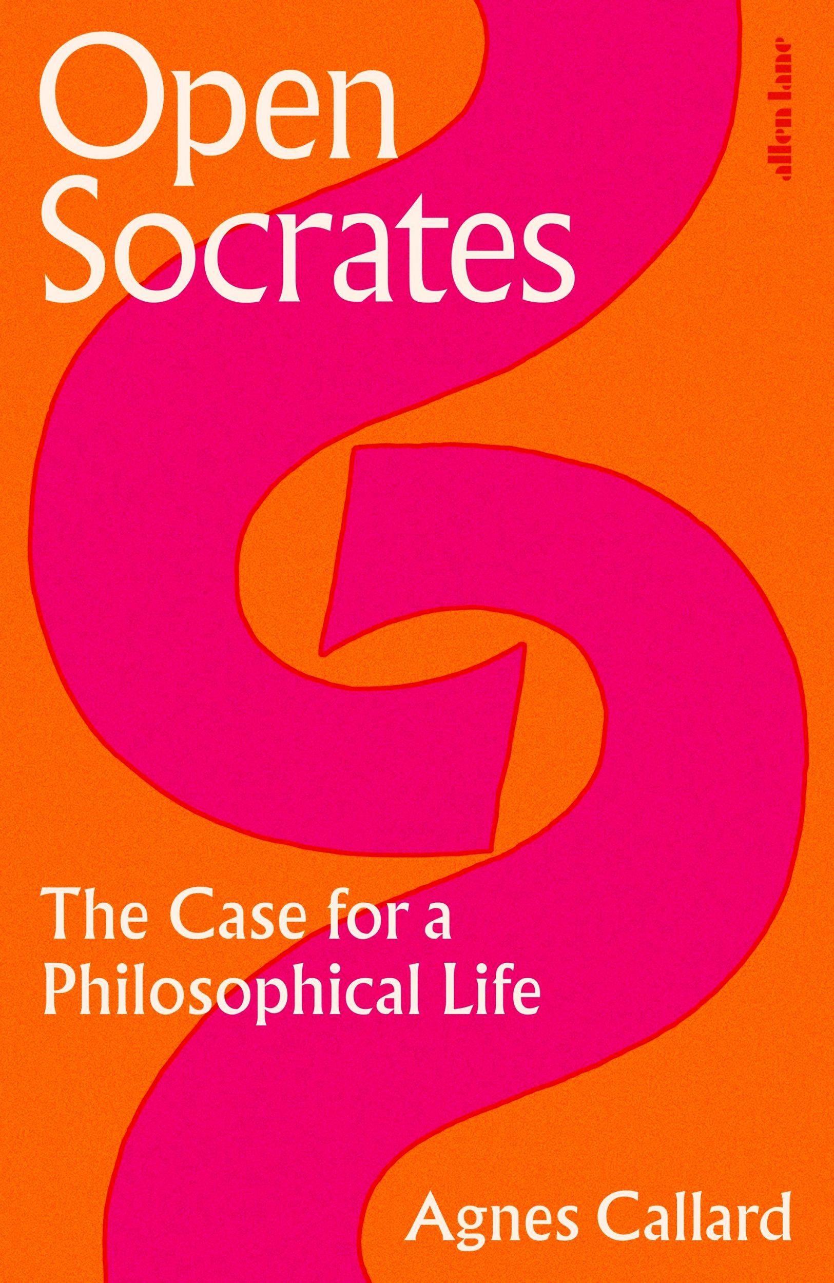 Cover: 9780241476192 | Open Socrates | The Case for a Philosophical Life | Agnes Callard