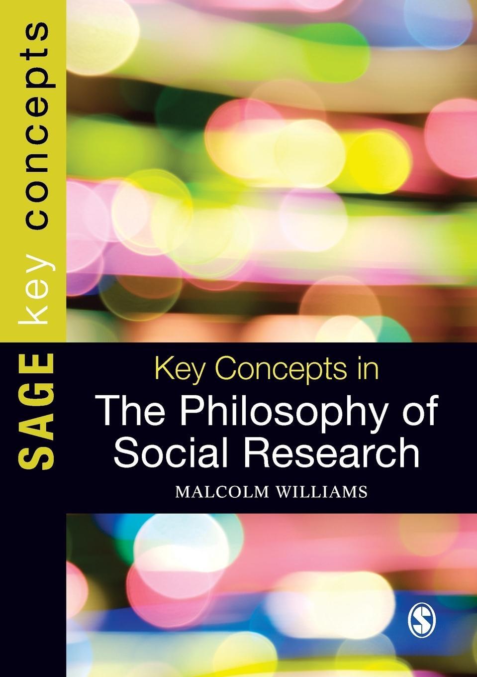 Cover: 9780857027429 | Key Concepts in the Philosophy of Social Research | Malcolm Williams