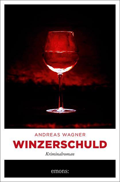 Cover: 9783740809249 | Winzerschuld | Kriminalroman | Andreas Wagner | Taschenbuch | Deutsch