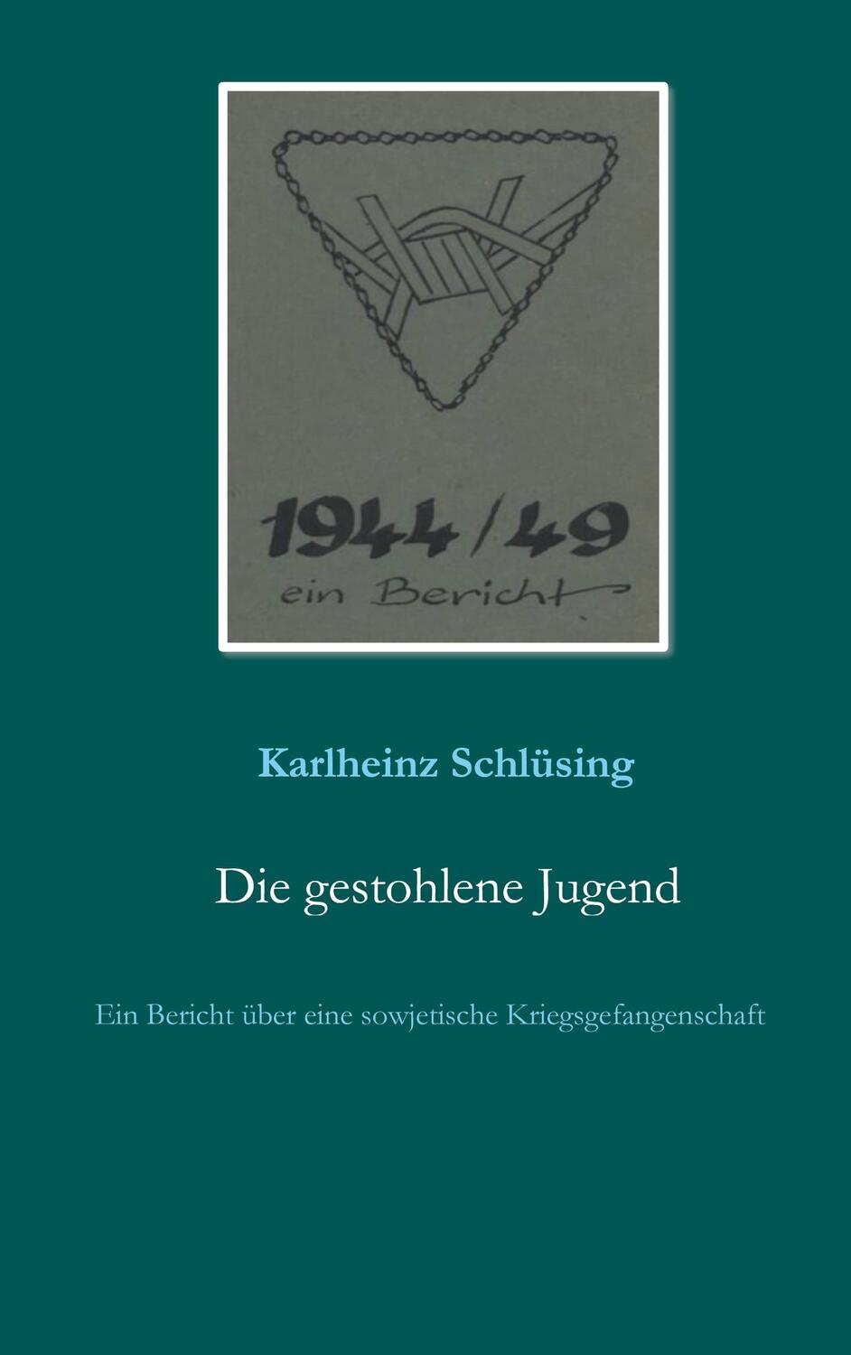 Cover: 9783751933544 | Die gestohlene Jugend | Karlheinz Schlüsing | Taschenbuch | 216 S.