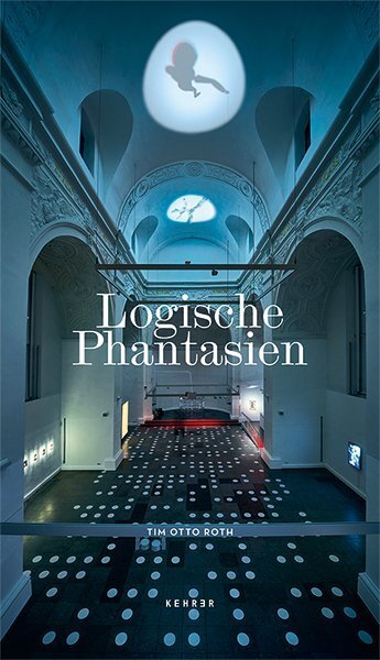 Cover: 9783868289459 | Tim Otto Roth | Logische Phantasien | Tim Otto Roth | Buch | 96 S.