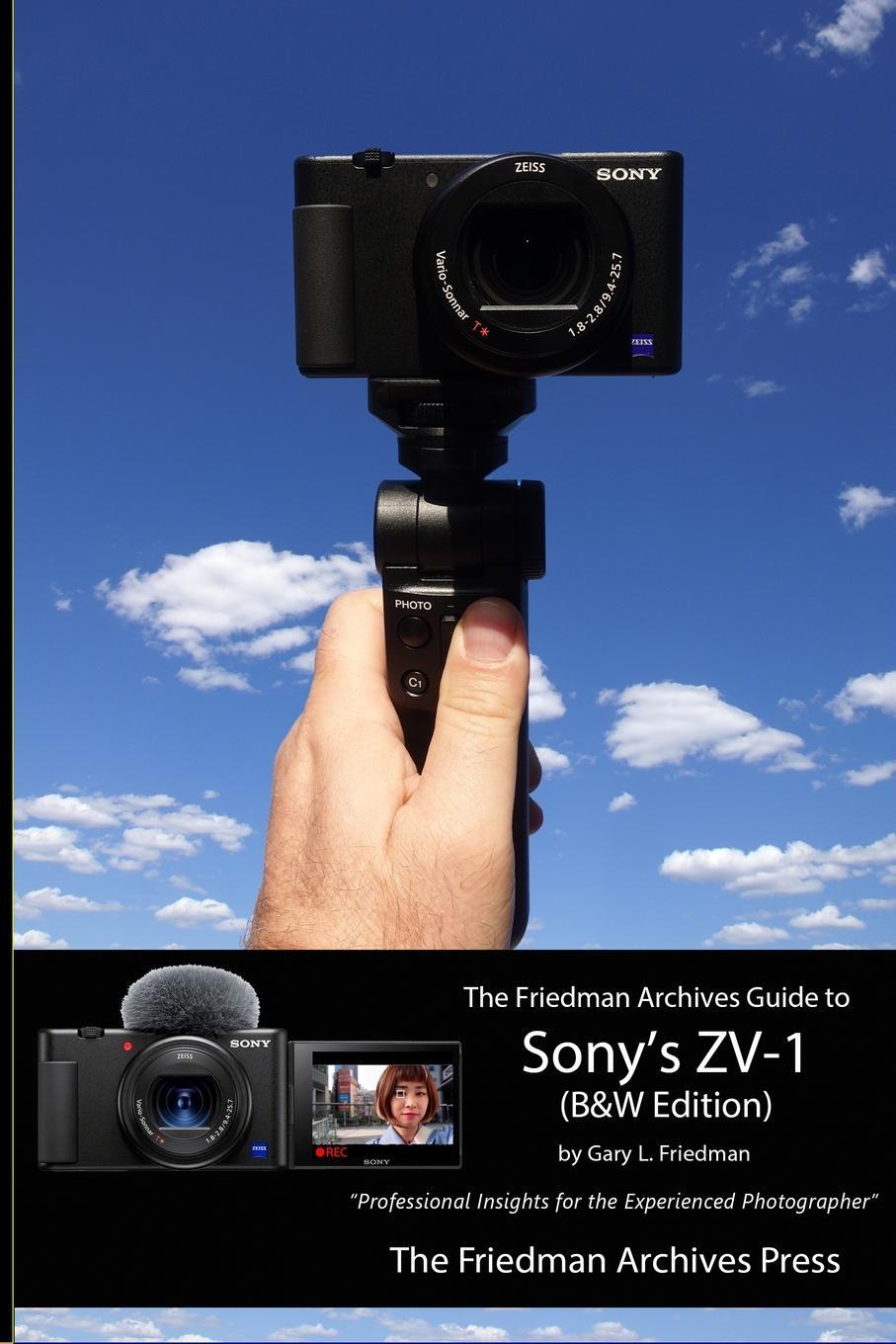 Cover: 9781716771231 | The Friedman Archives Guide to Sony's ZV-1 (B&amp;W Edition) | Friedman
