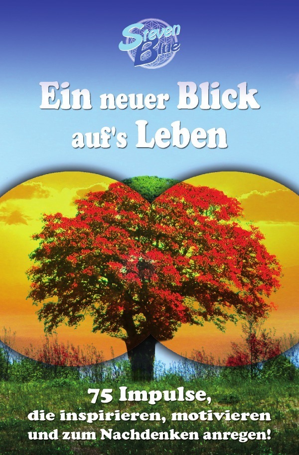 Cover: 9783758478321 | Ein neuer Blick auf's Leben | Steven Blue | Taschenbuch | 264 S.