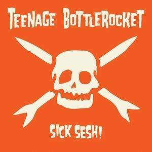Cover: 751097014424 | Sick Sesh! | Teenage Bottlerocket | Audio-CD | 2021