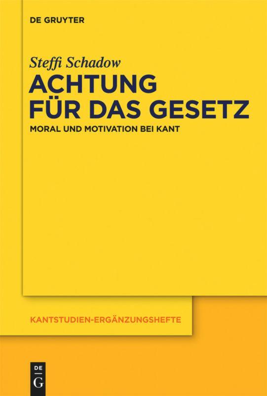 Cover: 9783110299328 | Achtung für das Gesetz | Moral und Motivation bei Kant | Schadow