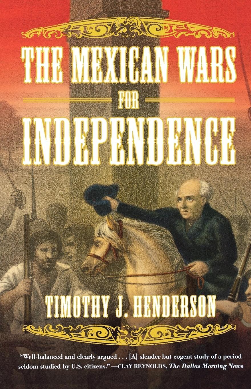 Cover: 9780809069231 | The Mexican Wars for Independence | Timothy J. Henderson | Taschenbuch