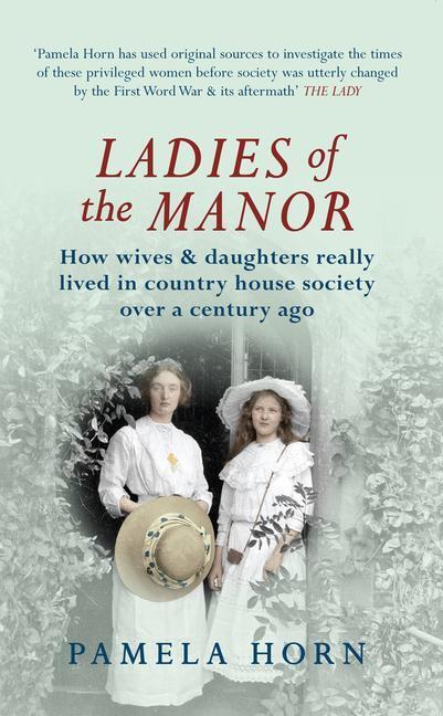 Cover: 9781445619811 | Ladies of the Manor | Pamela Horn | Taschenbuch | Englisch | 2014