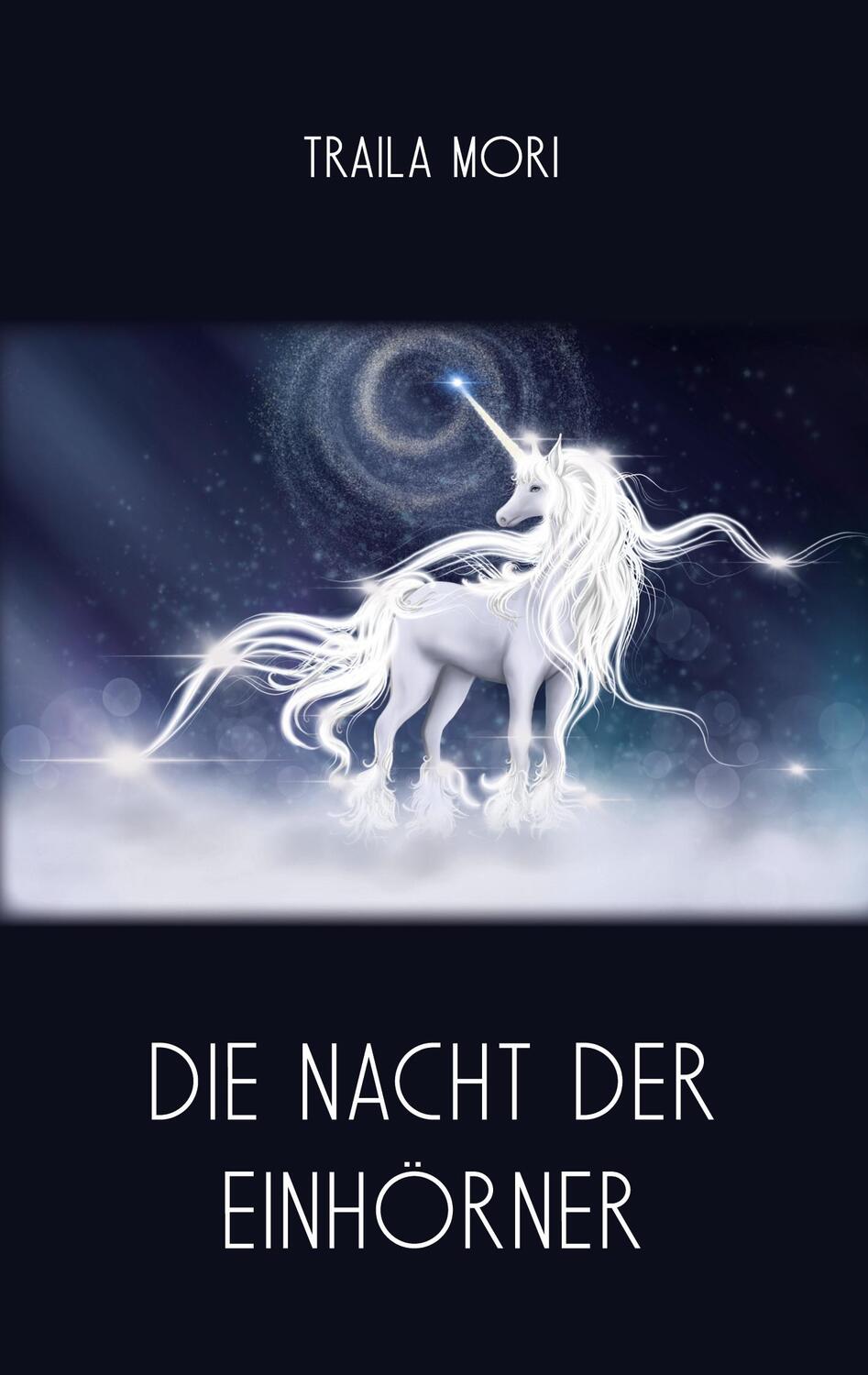 Cover: 9783985273911 | Die Nacht der Einhörner | Traila Mori | Taschenbuch | Paperback | 2021