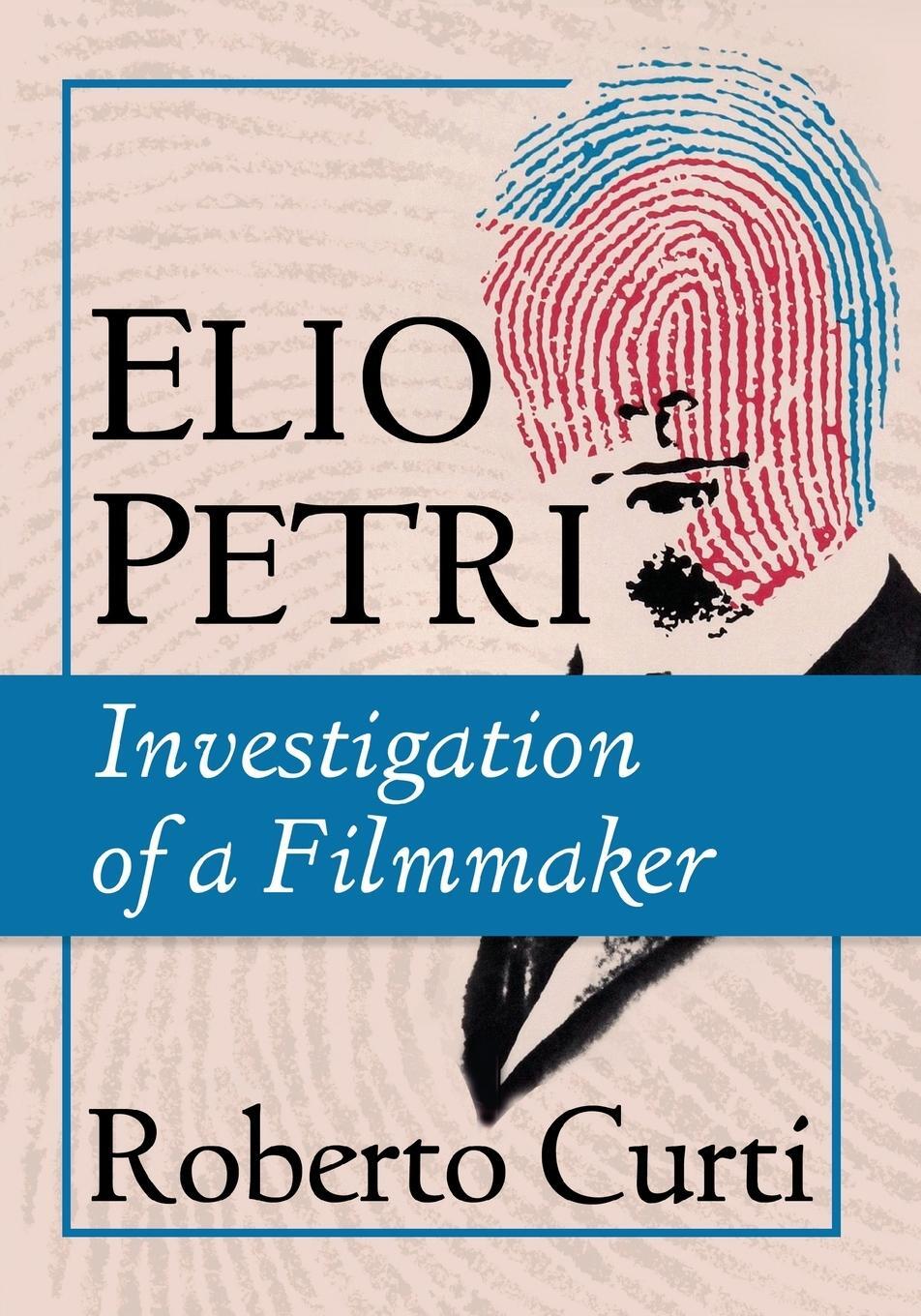 Cover: 9781476680347 | Elio Petri | Investigation of a Filmmaker | Roberto Curti | Buch