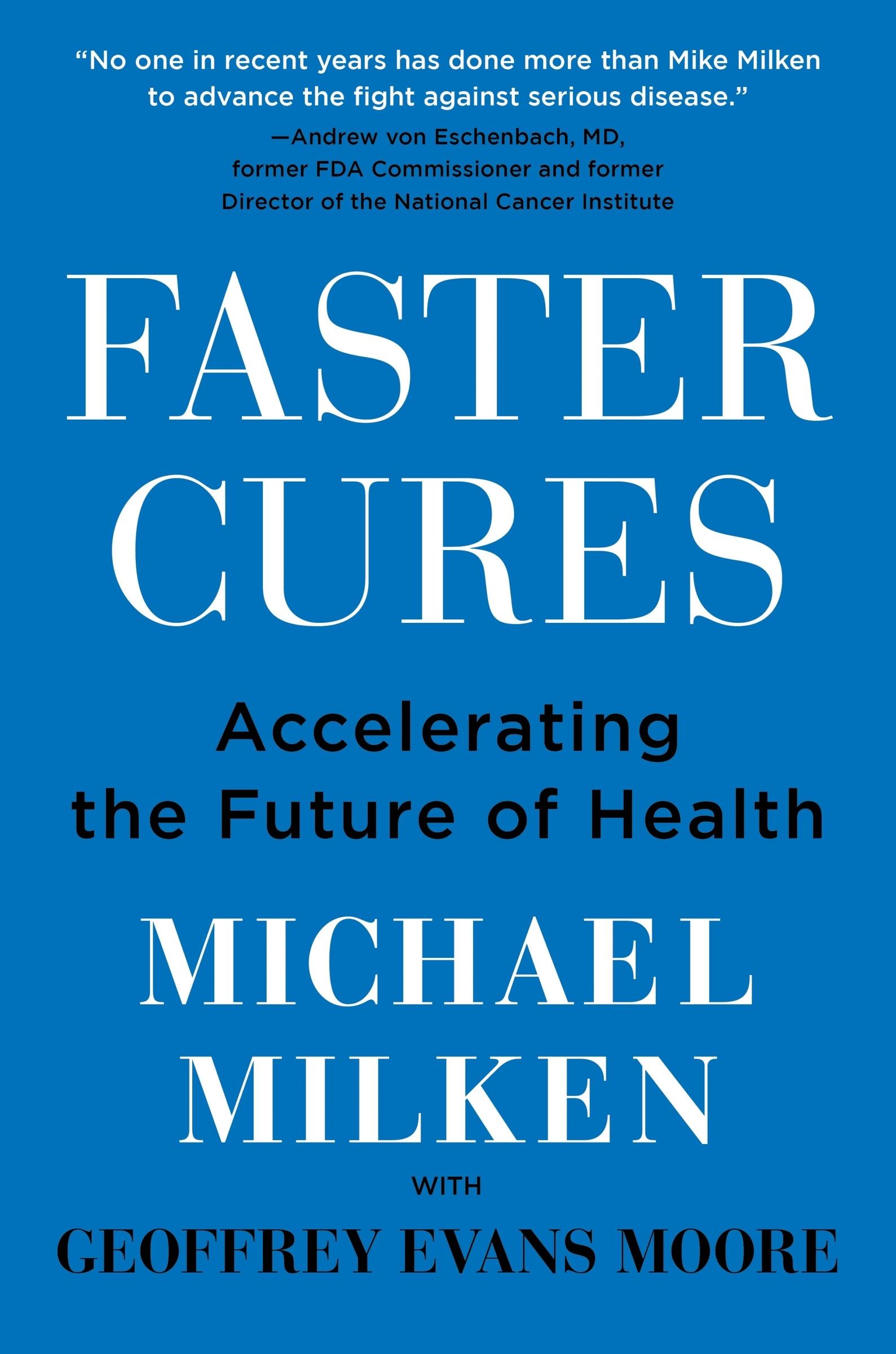 Cover: 9780063260214 | Faster Cures | Accelerating the Future of Health | Michael Milken