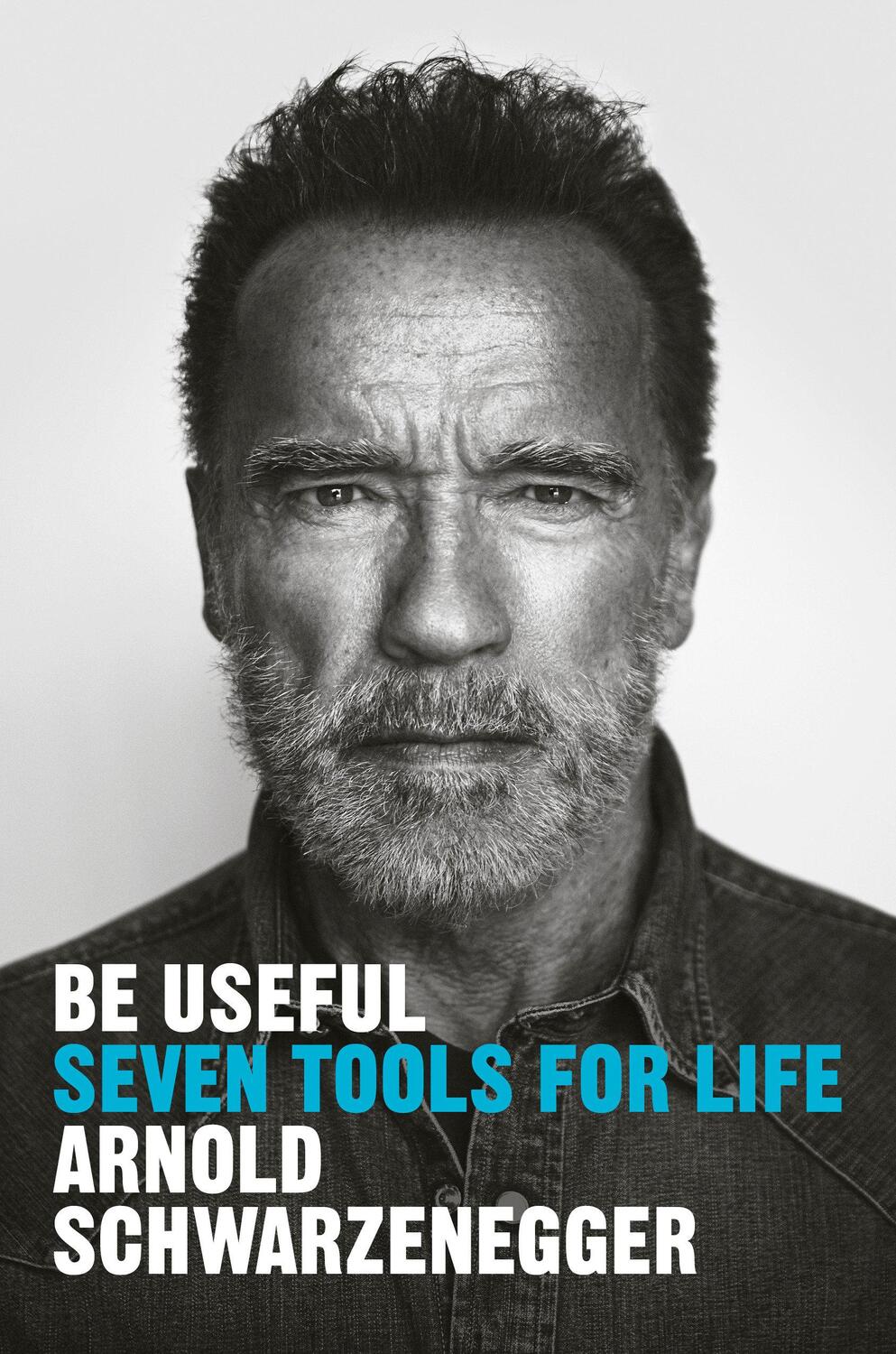 Cover: 9780593656716 | Be Useful | Seven Tools for Life | Arnold Schwarzenegger | Taschenbuch