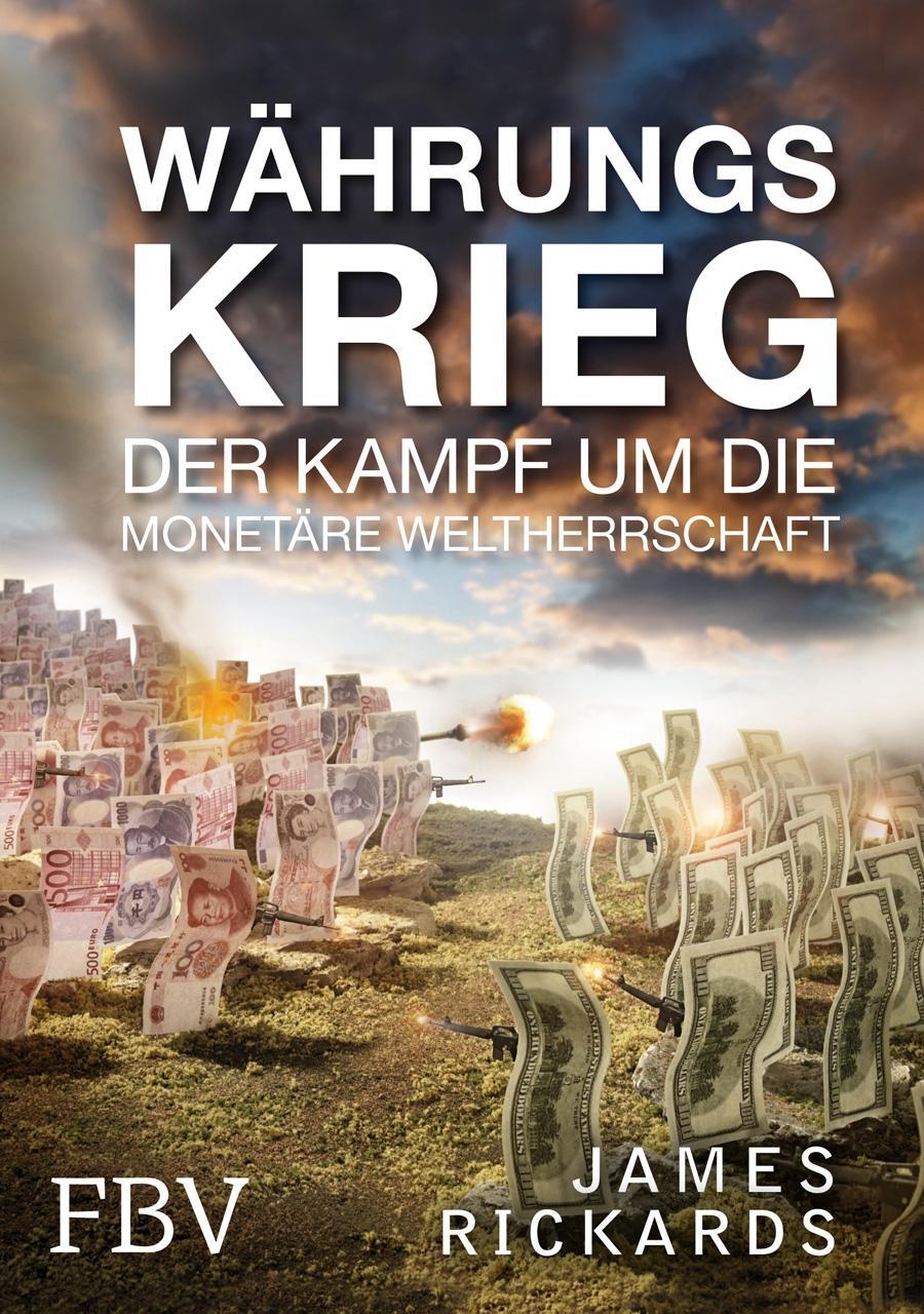 Cover: 9783898796866 | Währungskrieg | Der Kampf um die monetäre Weltherrschaft | Rickards