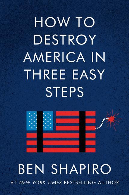 Cover: 9780063001879 | How to Destroy America in Three Easy Steps | Ben Shapiro | Buch | 2020
