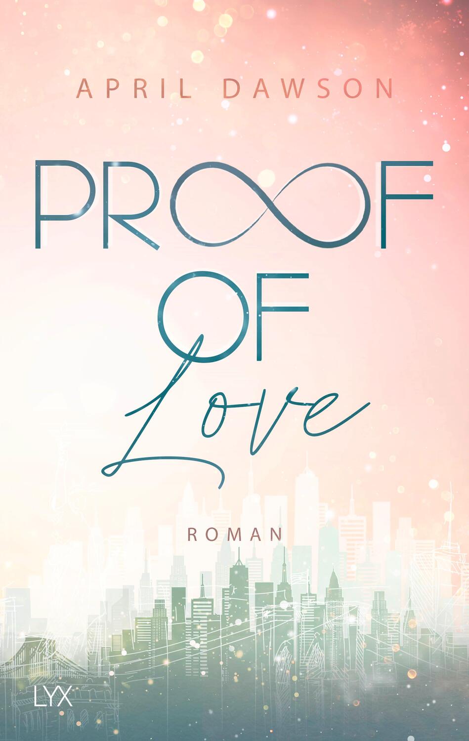 Cover: 9783736319349 | Proof of Love | April Dawson | Taschenbuch | Proof-of-Love-Reihe | LYX