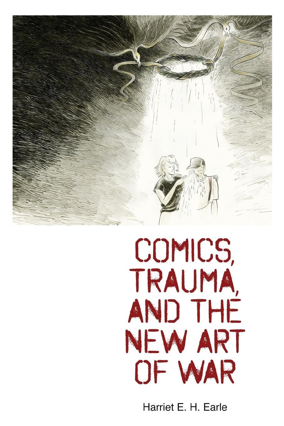 Cover: 9781496825636 | Comics, Trauma, and the New Art of War | Harriet E. H. Earle | Buch