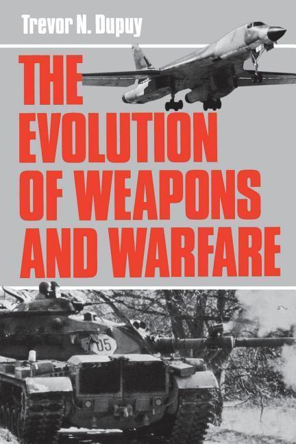 Cover: 9780306803840 | Evolution of Weapons and Warfare | Trevor Nevitt Dupuy (u. a.) | Buch