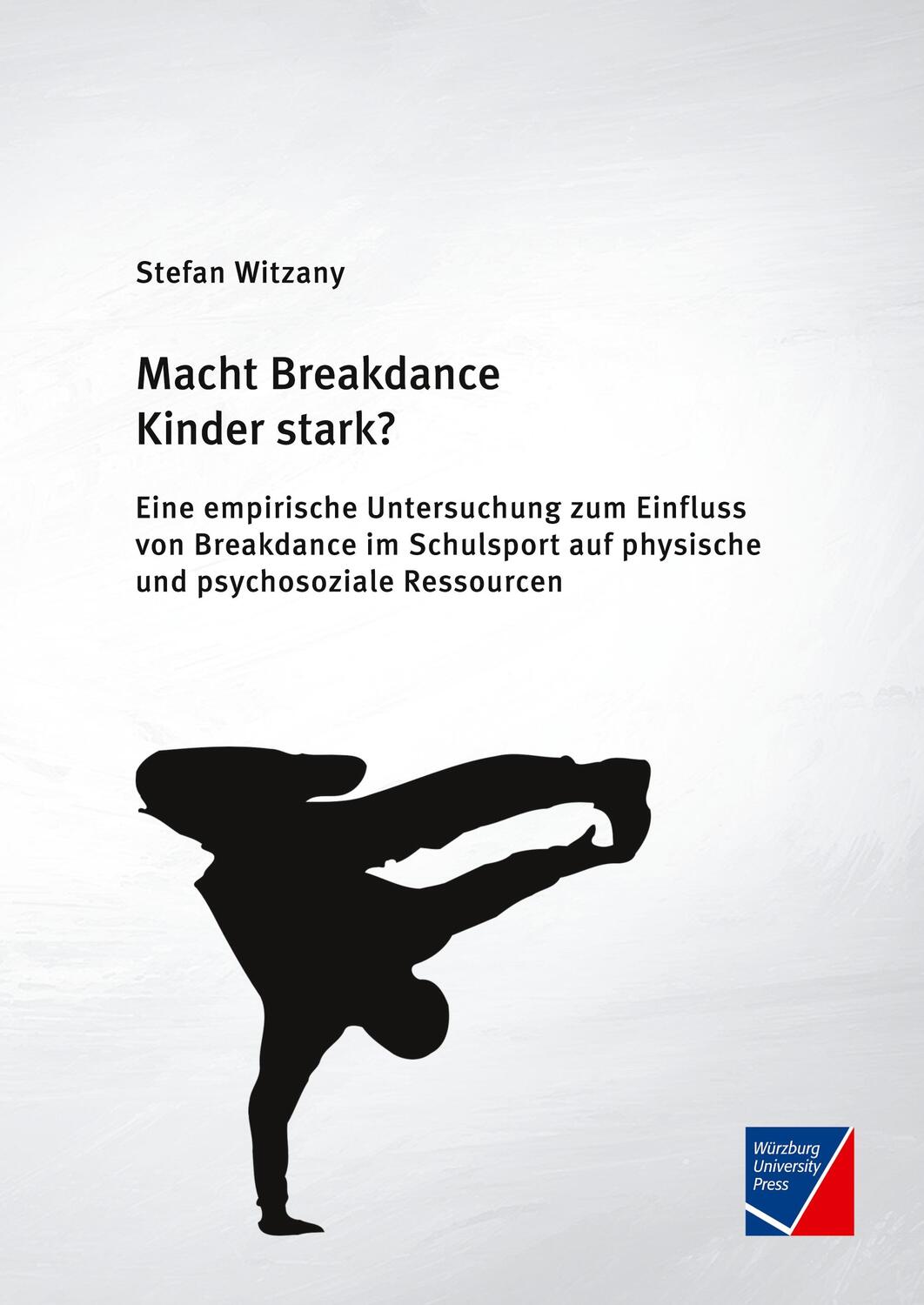 Cover: 9783958261365 | Macht Breakdance Kinder stark? | Stefan Witzany | Taschenbuch | 204 S.