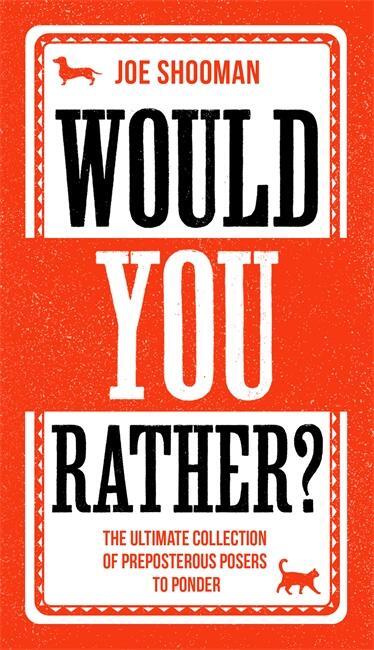 Cover: 9781789463880 | Would You Rather? | Joe Shooman | Buch | Gebunden | Englisch | 2020