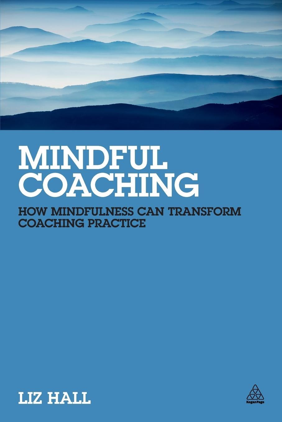 Cover: 9780749465667 | Mindful Coaching | How Mindfulness Can Transform Coaching Practice