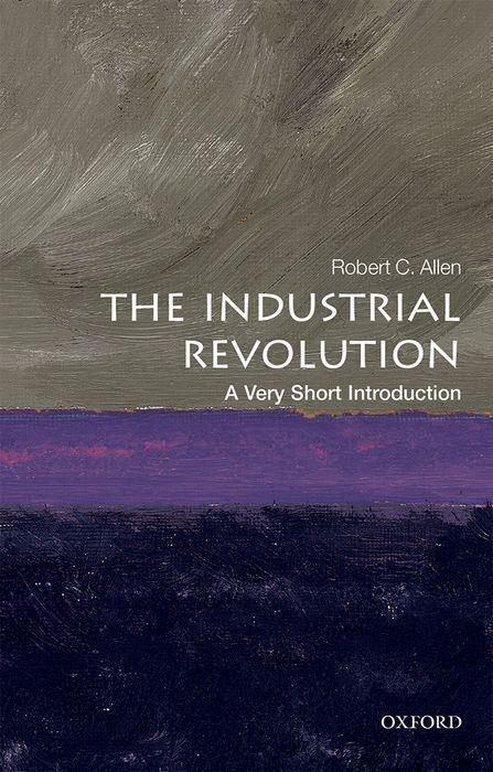 Cover: 9780198706786 | The Industrial Revolution: A Very Short Introduction | Robert C. Allen