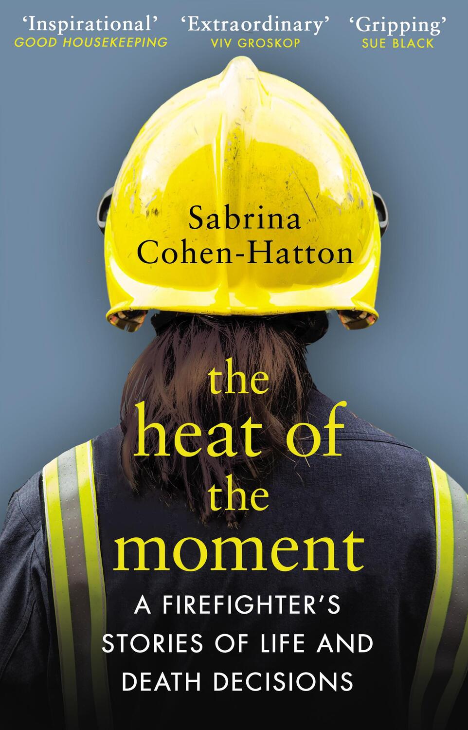 Cover: 9781784163884 | The Heat of the Moment | Dr Sabrina Cohen-Hatton | Taschenbuch | 2020