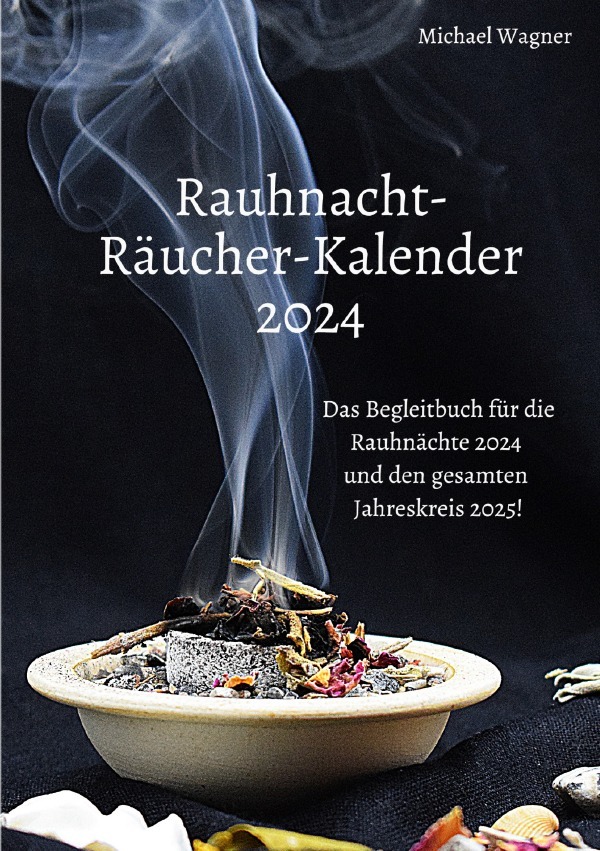 Cover: 9783759834324 | Rauhnacht-Räucher-Kalender 2024 | Michael Wagner | Taschenbuch | 2025